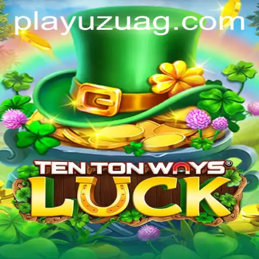 Exploring the Thrills of TenTonWaysLuck and the Fascination of 9fb.bet